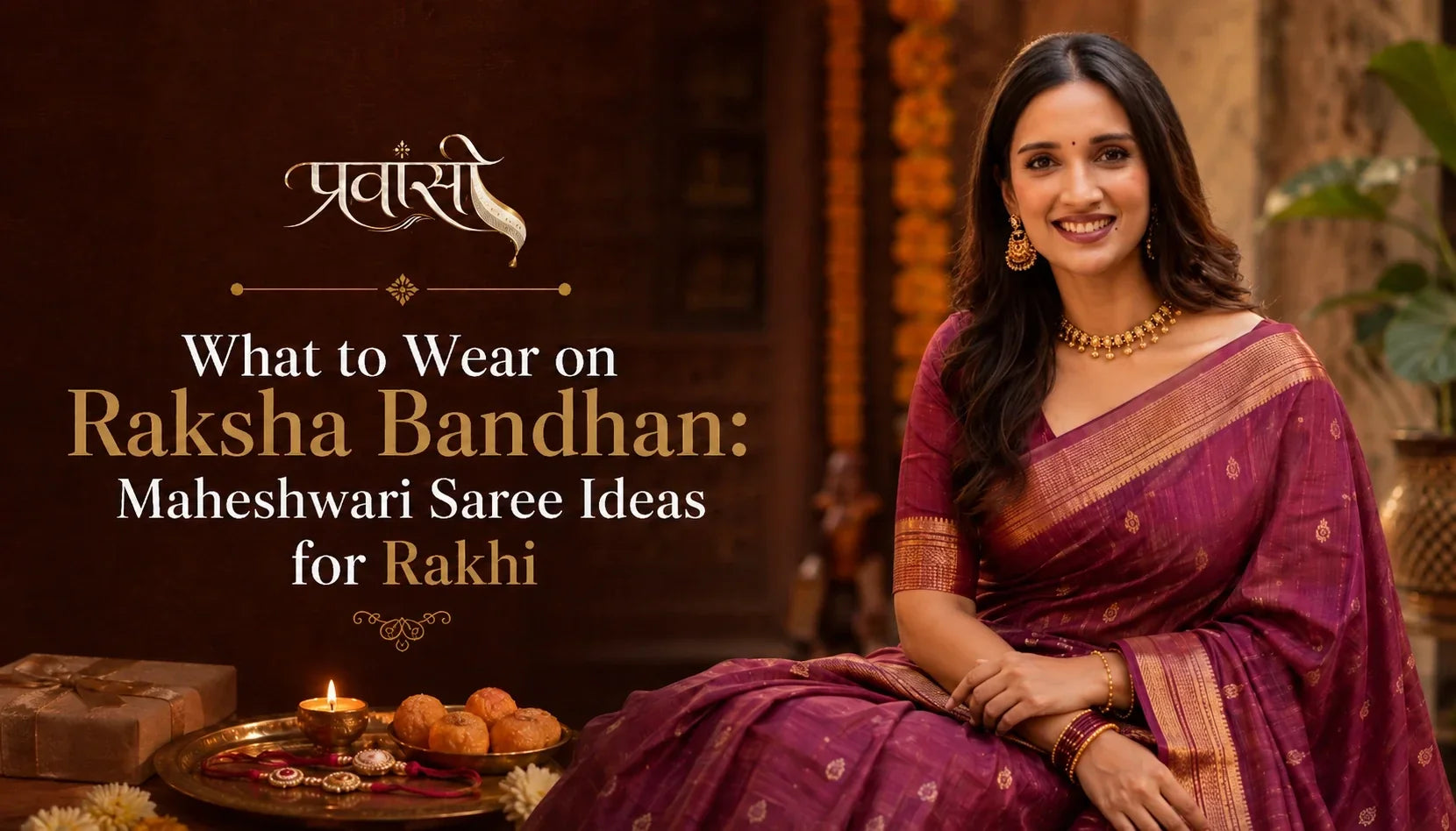 Woman wearing a Maheshwari saree for Raksha Bandhan with Rakhi thali, sweets, diya and festive decor. 