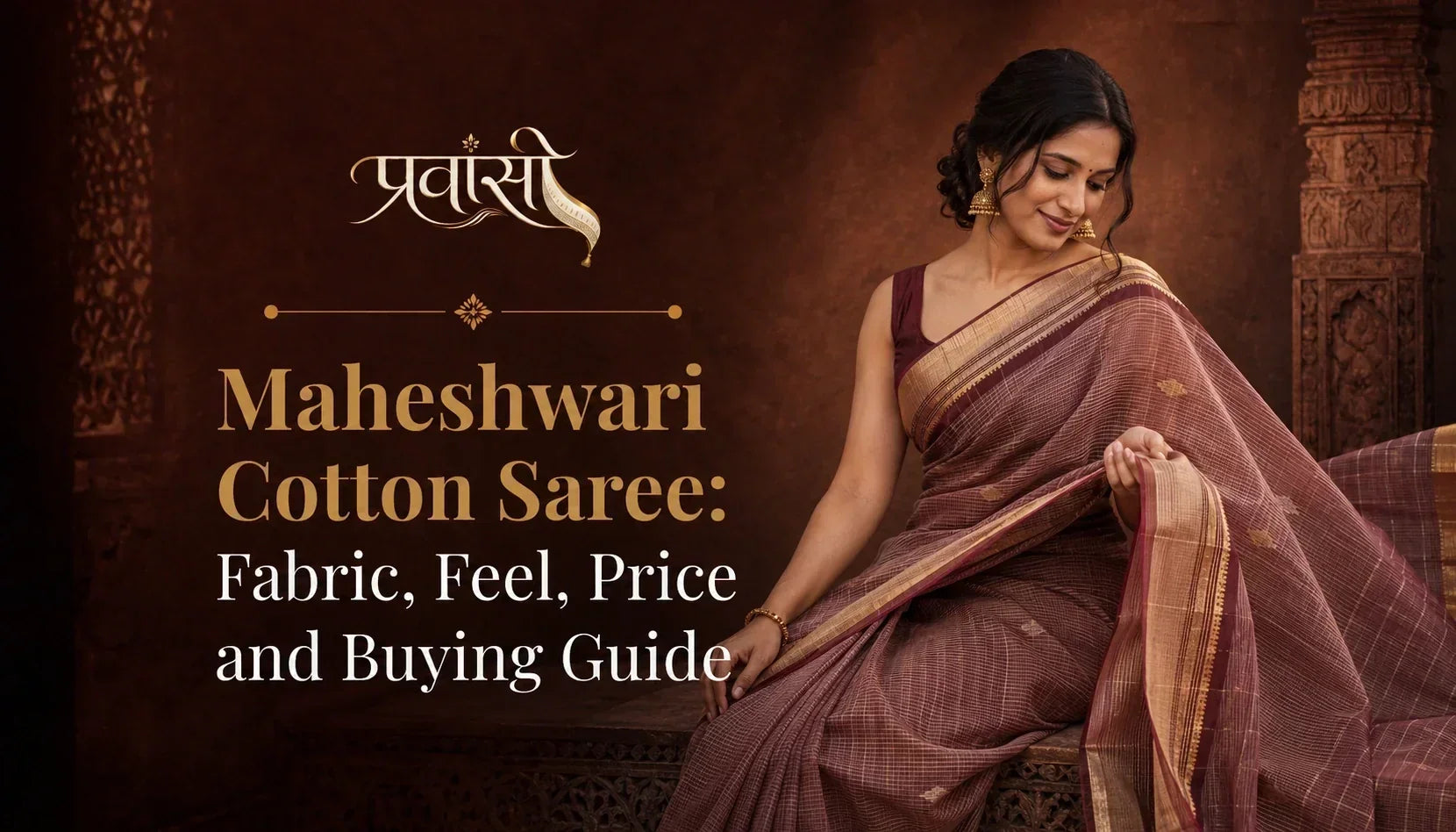Maheshwari Cotton Saree: Fabric, Feel, Price and Buying Guide