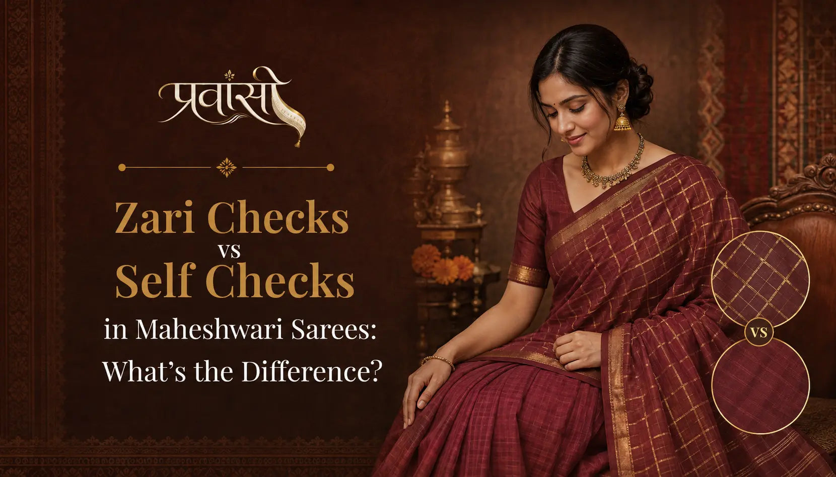 Zari Checks vs Self Checks in Maheshwari Sarees: What's the Difference?