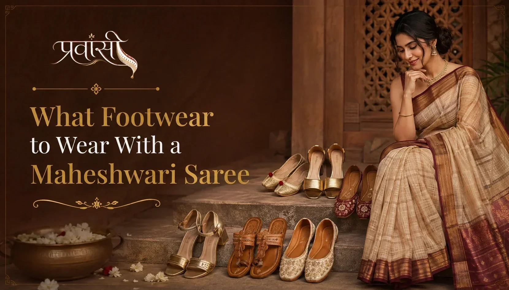 What Footwear to Wear With a Maheshwari Saree