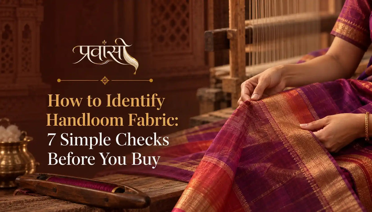 How to Identify Handloom Fabric: 7 Simple Checks Before You Buy